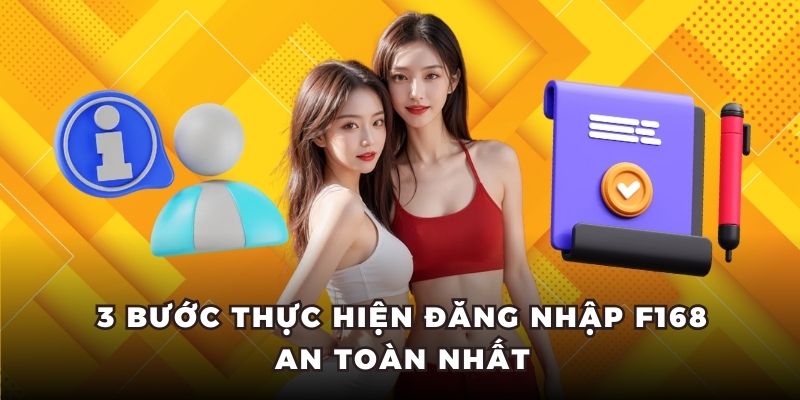 3 bước thực hiện đăng nhập F168 an toàn nhất